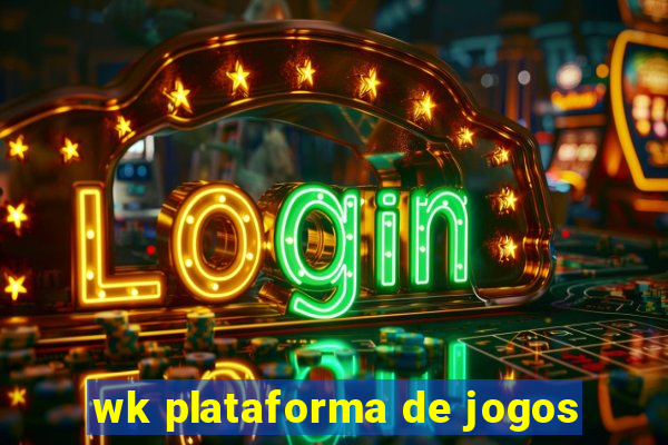 wk plataforma de jogos